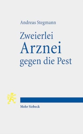 Zweierlei Arznei gegen die Pest: Zum Umgang mit Seuchen im Zeitalter der Reformation am Beispiel der Mark Brandenburg