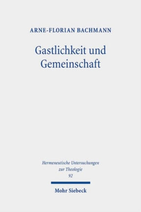 Gastlichkeit und Gemeinschaft: Christliche Vergemeinschaftung im Zeichen des Fremden