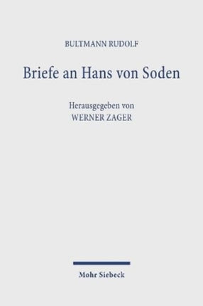 Briefe an Hans von Soden. Briefwechsel mit Philipp Vielhauer und Hans Conzelmann