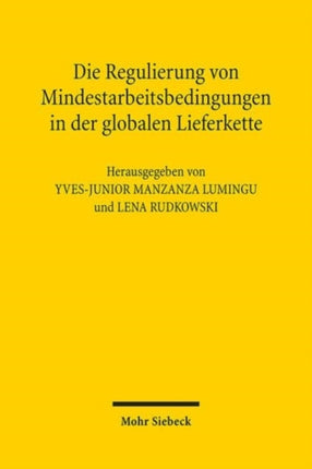 Die Regulierung von Mindestarbeitsbedingungen in der globalen Lieferkette: "Menschenwürdige Arbeit" aus deutscher und kongolesischer Sicht