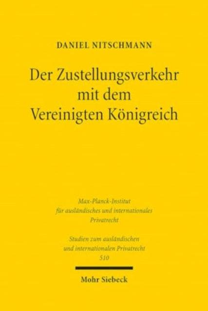 Der Zustellungsverkehr mit dem Vereinigten Königreich: Eine Studie unter besonderer Berücksichtigung der Rechtsentwicklungen seit dem Brexit