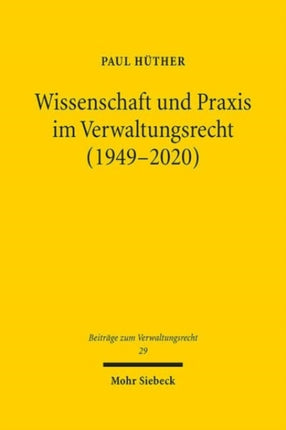 Wissenschaft und Praxis im Verwaltungsrecht (1949-2020)