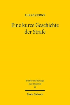 Eine kurze Geschichte der Strafe: Ein historisch-kritischer Beitrag zur Straftheorie