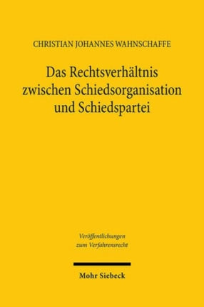 Das Rechtsverhaltnis zwischen Schiedsorganisation und Schiedspartei