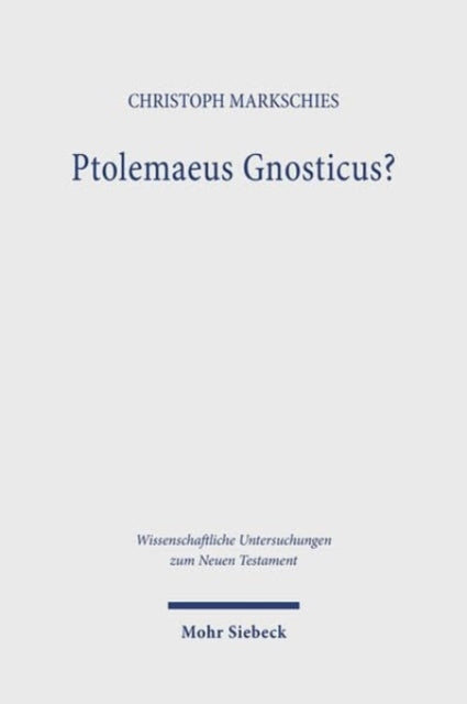 Ptolemaeus Gnosticus?: Untersuchungen zur Valentinianischen Gnosis II mit einem Kommentar zu dem Brief des Ptolemaeus an Flora und seiner Kommentierung bei Epiphanius von Salamis