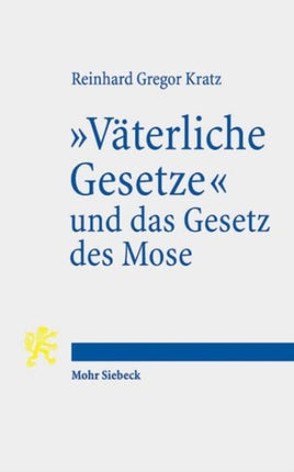 "Väterliche Gesetze" und das Gesetz des Mose: Die Rolle der Tora im judäischen Aufstand gegen Antiochos IV