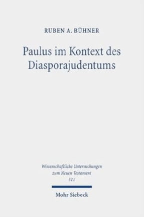 Paulus im Kontext des Diasporajudentums: Judenchristliche Lebensweise nach den paulinischen Briefen und die Debatten um "Paul within Judaism"