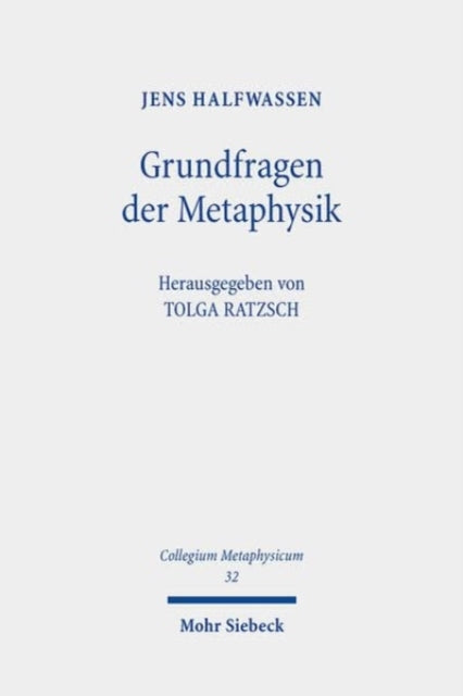 Grundfragen der Metaphysik: Eine Einführung in Geschichte und Gestalten metaphysischen Denkens