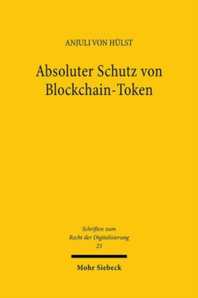 Absoluter Schutz von Blockchain-Token: Normativer Sachbegriff im deutsch-italienischen Rechtsvergleich