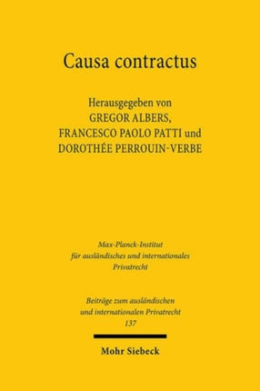 Causa contractus: Auf der Suche nach den Bedingungen der Wirksamkeit des vertraglichen Willens / Alla ricerca delle condizioni di efficacia della volontà contrattuale / À la recherche des conditions de l'efficacité de la volonté contractuel