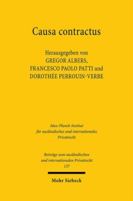 Causa contractus: Auf der Suche nach den Bedingungen der Wirksamkeit des vertraglichen Willens / Alla ricerca delle condizioni di efficacia della volontà contrattuale / À la recherche des conditions de l'efficacité de la volonté contractuel