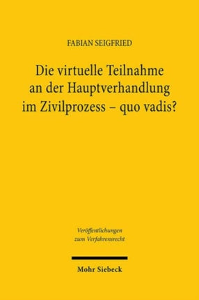 Die virtuelle Teilnahme an der Hauptverhandlung im Zivilprozess  quo vadis