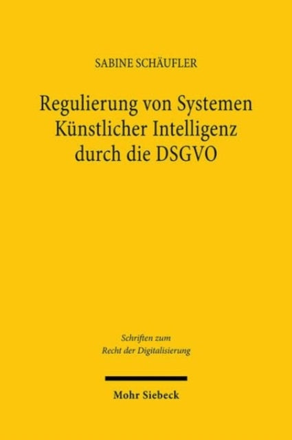 Regulierung von Systemen Kunstlicher Intelligenz durch die DSGVO