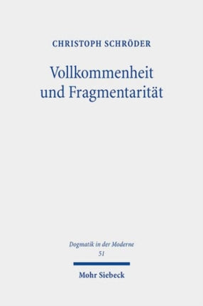 Vollkommenheit und Fragmentaritat