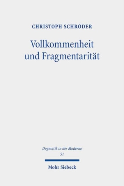 Vollkommenheit und Fragmentaritat