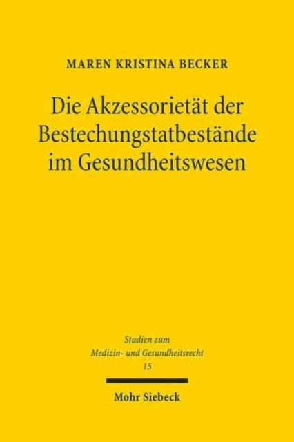 Die Akzessorietat der Bestechungstatbestande im Gesundheitswesen