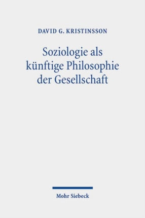 Soziologie als kunftige Philosophie der Gesellschaft