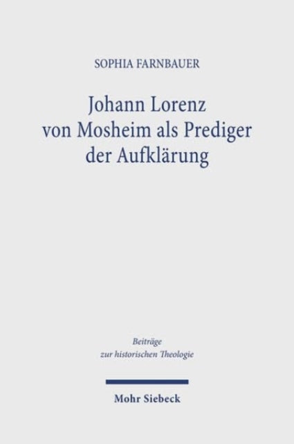 Johann Lorenz von Mosheim als Prediger der Aufklarung