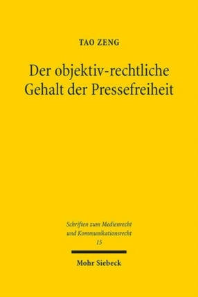 Der objektivrechtliche Gehalt der Pressefreiheit