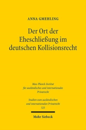 Der Ort der Eheschließung im deutschen Kollisionsrecht