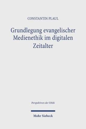 Grundlegung evangelischer Medienethik im digitalen Zeitalter