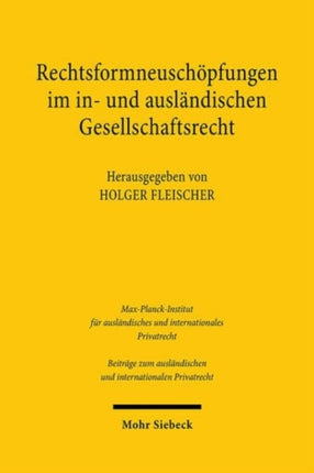 Rechtsformneuschopfungen im in und auslandischen Gesellschaftsrecht