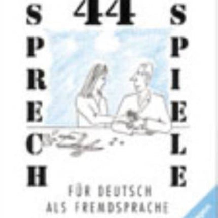 44 Sprechspiele fur Deutsch als Fremdsprache: 44 Sprechspiele fur Deutsch al