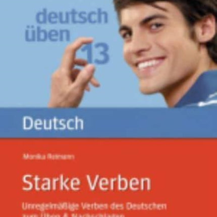 Deutsch uben: Band 13: Starke Verben