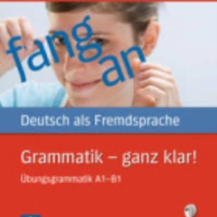 Grammatik  ganz klar Deutsch als Fremdsprache  bungsgrammatik A1B1 mit Audios online