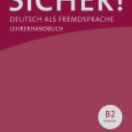 Sicher Lehrerhandbuch B2