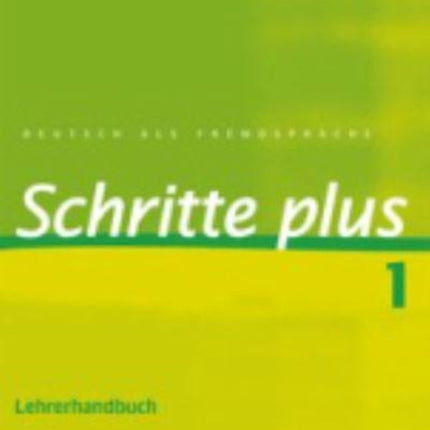 Schritte plus 1 Deutsch als Fremdsprache  Lehrerhandbuch SCHRPLUS Lehrerhandbuch 1