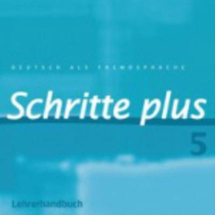 Schritte Plus Lehrerhandbuch 5