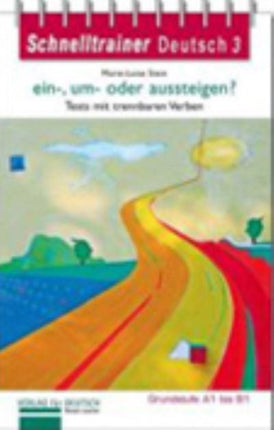 Schnelltrainer Deutsch: ein-, um- oder aussteigen?