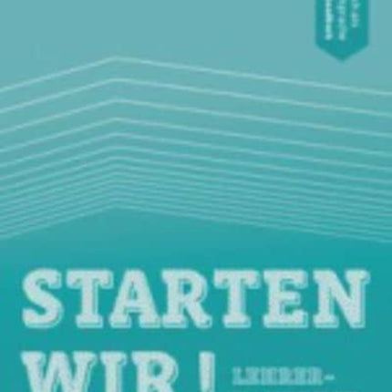 Starten wir Lehrerhandbuch B1