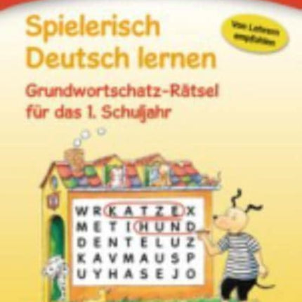 Spielerisch Deutsch lernen GrundwortschatzRatsel fur das 1 Schuljahr