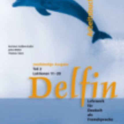 Delfin - Zweibandige Ausgabe: Arbeitsbuch Teil 2