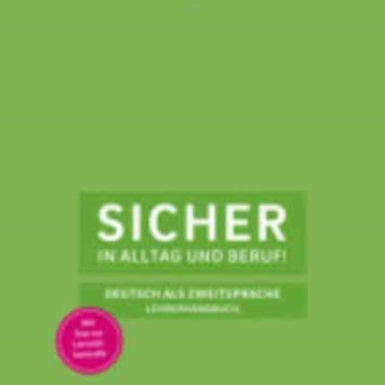 Sicher in Alltag und Beruf C12 Lehrerhandbuch Deutsch als Zweitsprache