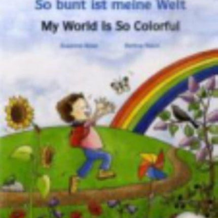 So bunt ist meine Welt/My world is so colourful