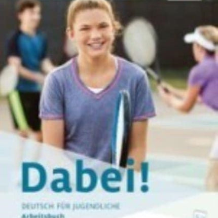 Dabei A22 Deutsch fr Jugendliche Deutsch als Fremdsprache  Arbeitsbuch