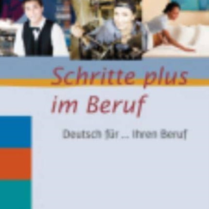 Schritte Plus im Beruf Deutsch fur Ihren Beruf