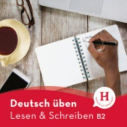 Deutsch uben: Lesen & Schreiben B2