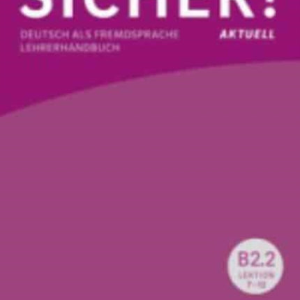 Sicher aktuell in Teilbanden Lehrerhandbuch B22