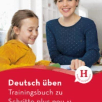 Deutsch uben: Trainingsbuch zu Schritte plus neu