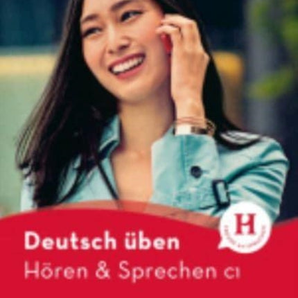 Deutsch uben: Horen & Sprechen C1