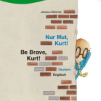 Nur Mut, Kurt/Be brave, Kurt