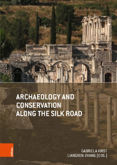 Archaeology and Conservation Along the Silk Road