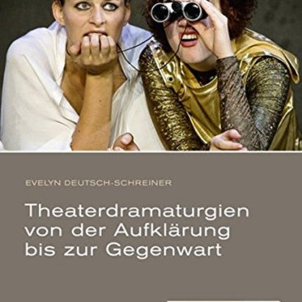 Theaterdramaturgien von der Aufklärung bis zur Gegenwart