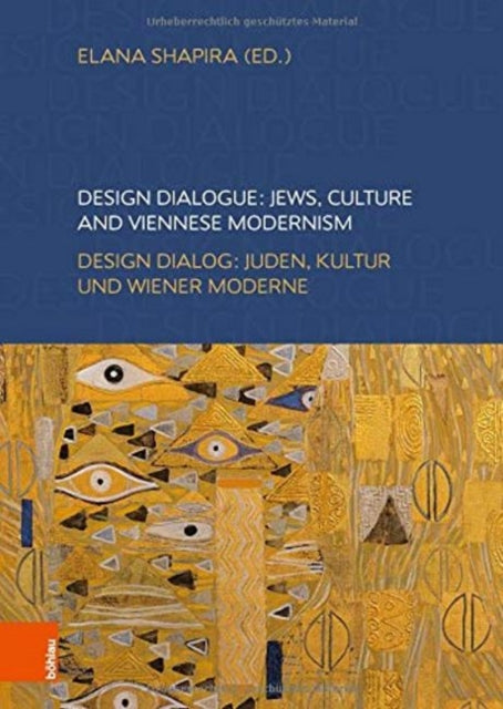 Design Dialogue: Jews, Culture and Viennese Modernism: Design Dialog: Juden, Kultur und Wiener Moderne