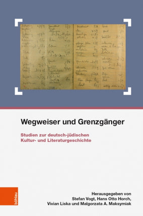 Wegweiser und Grenzganger: Studien zur deutsch-jüdischen Kultur- und Literaturgeschichte