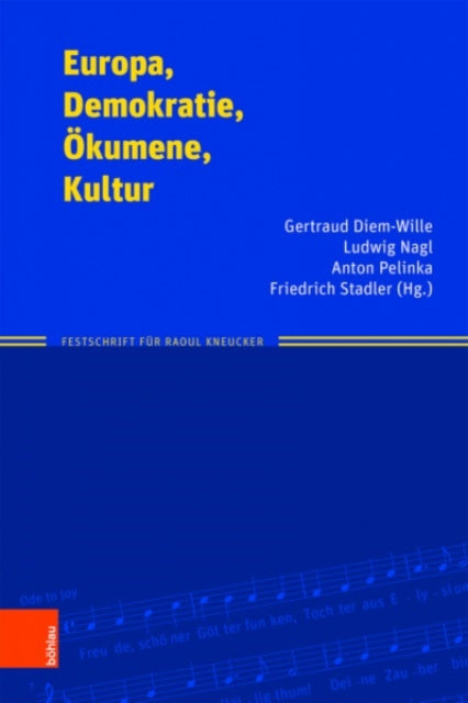 Europa, Demokratie, Okumene, Kultur: Festschrift fur Raoul Kneucker